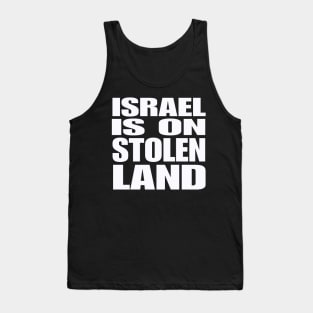 Israel Is On Stolen Land - White - Front Tank Top
